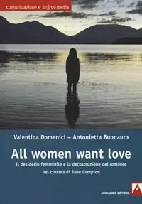 All women want love. Il desiderio femminile e la decostruzione del «romance» nel cinema di Jane Campion Ultima Occasione