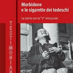 Professionale Morbidone e le sigarette dei tedeschi. La storia con la «s» minuscola