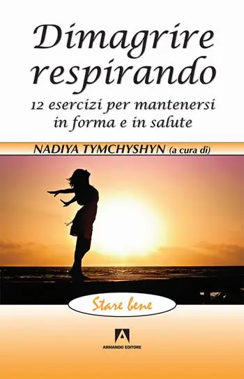 Soddisfatti O Rimborsati Dimagrire respirando. 12 esercizi per mantenersi in forma e in salute