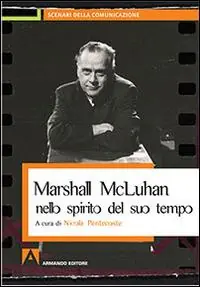Marshall McLuhan nello spirito del suo tempo Ultimissimo Modello