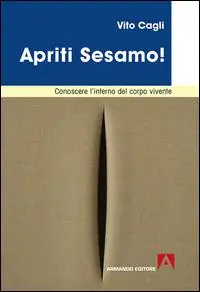 Apriti sesamo! Conoscere l‘interno del corpo vivente Nuova Collezione