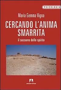 Cercando l‘anima smarrita. Il sussurro dello spirito Offerta Speciale