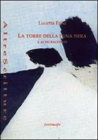 Ultime Pezzi La torre della luna nera e altri racconti