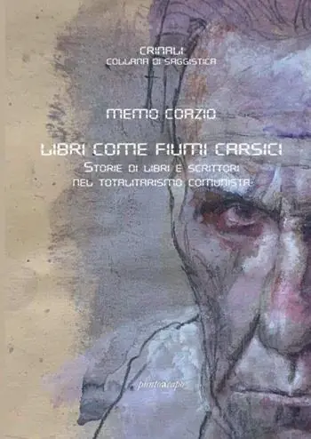 Libri come fiumi carsici. Storie di libri e scrittori nel totalitarismo comunista Pagamento Sicuro
