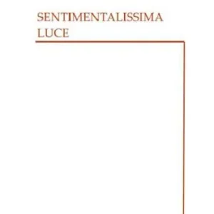 Spedito Oggi Sentimentalissima luce