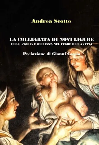 Compra Adesso La Collegiata di Novi Ligure fede, storia e bellezza nel cuore della città