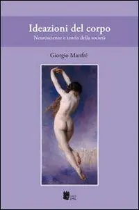 Ideazioni del corpo. Neuroscienze e teoria della società Prezzo Scontato