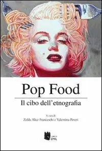 Professionale Pop food. Il cibo dell‘etnografia