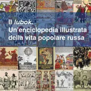 Il lubok. Un‘enciclopedia illustrata della vita popolare russa Spedizione Espresso