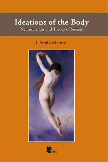 Offerta Lampo Ideations of the body. Neurosciences and theory of society
