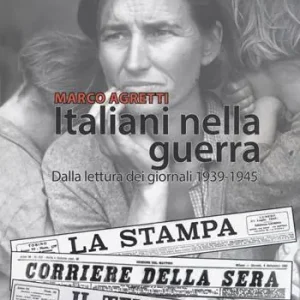 Ordina Subito Italiani nella guerra. Dalla lettura dei giornali 1939-1945
