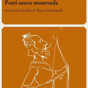 Poeti senza museruola. Storia del «Giobbe» di Marco Balossardi Ordina Subito