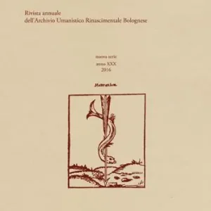 Schede umanistiche. Rivista annuale dell‘Archivio Umanistico Rinascimentale Bolognese. Vol. 30 Occasione