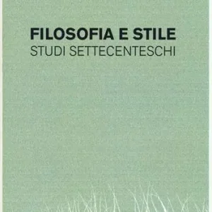 Novità Filosofia e stile. Studi settecenteschi