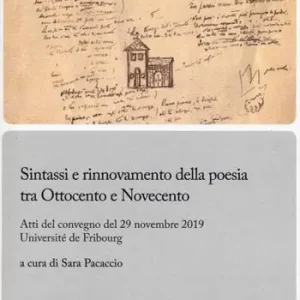 Sintassi e rinnovamento della poesia tra Ottocento e Novecento. Atti del convegno (Univeristè de Fribourg, 29 novembre 2019) Sconto