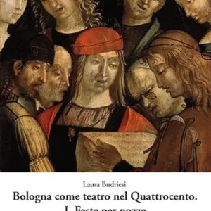 Nuovo Arrivo Bologna come teatro nel Quattrocento. Vol. 1 Feste per nozze