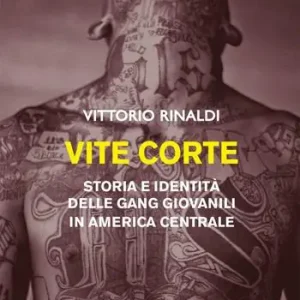 Vite corte. Storia e identità delle gang giovanili in America centrale Offerta Limitata