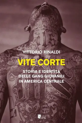 Vite corte. Storia e identità delle gang giovanili in America centrale Offerta Limitata