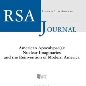Ultimissimo Modello RSA journal. Rivista di studi americani (2020). Vol. 31 American Apocalypse(s) Nuclear Imaginaries and the Reinvention of Modern America.