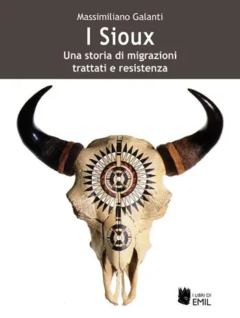 Acquista Ora I Sioux. Una storia di migrazioni, trattati e resistenza