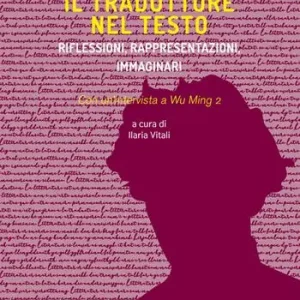 Popolare Il traduttore nel testo. Riflessioni, rappresentazioni, immaginari