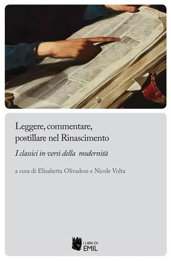 Leggere, commentare, postillare nel Rinascimento. I classici in versi della modernità Nuova Collezione