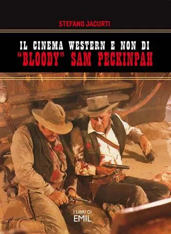 Il cinema western e non di «Bloody» Sam Peckinpah Occasione Imperdibile