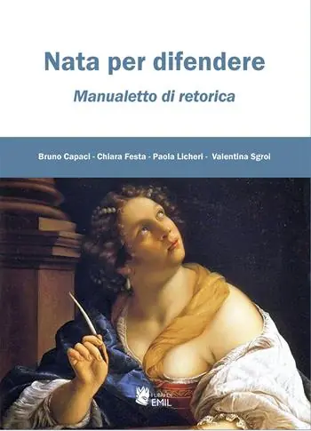Nata per difendere. Manualetto di retorica Saldi