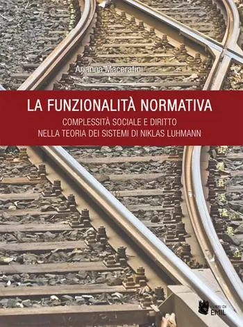 La funzionalità normativa. Complessità sociale e diritto nella teoria dei sistemi di Niklas Luhmann Miglior Prezzo