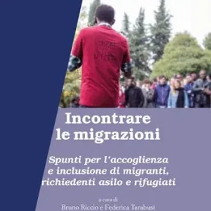 Incontrare le migrazioni. Spunti per l’accoglienza e inclusione di migranti, richiedenti asilo e rifugiati Sconto