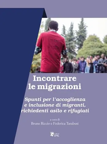 Incontrare le migrazioni. Spunti per l’accoglienza e inclusione di migranti, richiedenti asilo e rifugiati Sconto