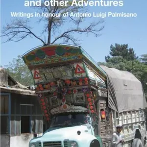Post-global anthropology and other adventures. Writings in honour of Antonio Luigi Palmisano. Ediz. italiana, inglese, francese e tedesca Affare
