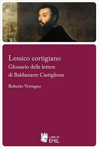 Lessico cortigiano. Glossario delle lettere di Baldassarre Castiglione Occasione