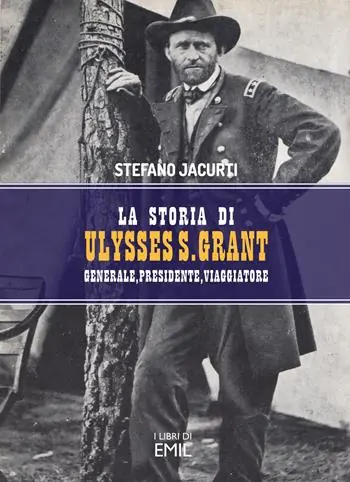 Più Venduto La storia di Ulysses S. Grant. Generale, presidente, viaggiatore