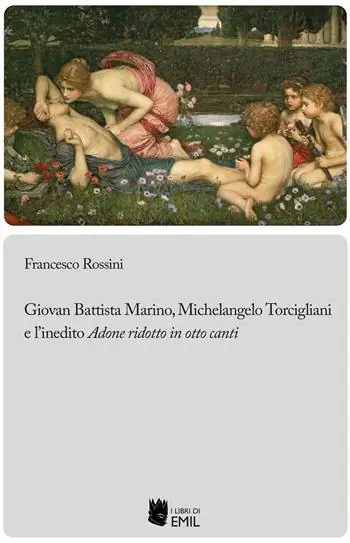 Compra Online Giovan Battista Marino, Michelangelo Torcigliani e l’inedito «Adone ridotto in otto canti»