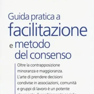 Più Venduto Guida pratica a facilitazione e metodo del consenso