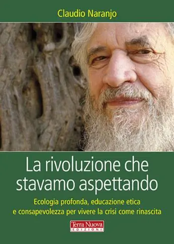 La rivoluzione che stavamo aspettando. Ecologia profonda, educazione etica e consapevolezza per vivere la crisi come rinascita Prezzo Scontato