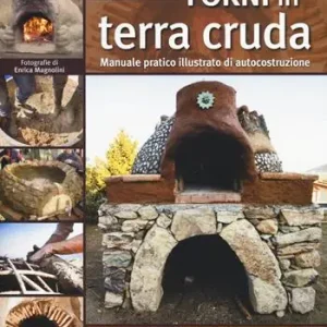 Scelto Dai Clienti Forni in terra cruda. Manuale pratico illustrato di autocostruzione
