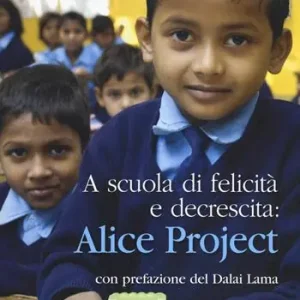 Popolare A scuola di felicità e decrescita Alice project