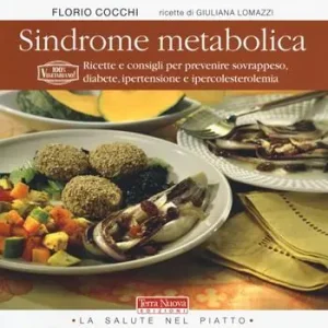 Scelto Dai Clienti Sindrome metabolica. Ricette e consigli per prevenire sovrappeso, diabete, ipertensione e ipercolesterolemia