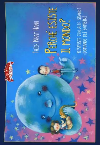 Perché esiste il mondo? Risposte zen alle grandi domande dei bambini. Ediz. illustrata Acquista Ora