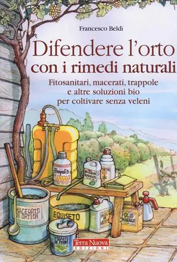 Difendere l‘orto con i rimedi naturali. Fitosanitari, macerati, trappole e altre soluzioni bio per coltivare senza veleni Prezzo Basso