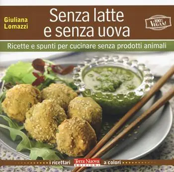 Di Tendenza Senza latte e senza uova. Ricette e spunti per cucinare senza prodotti animali