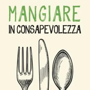 Mangiare in consapevolezza Scelto Dai Clienti