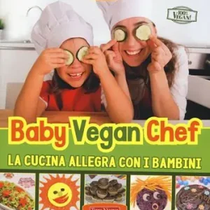 Bestseller Baby vegan chef. La cucina allegra con i bambini