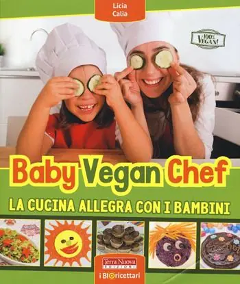 Bestseller Baby vegan chef. La cucina allegra con i bambini