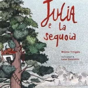 Compra Adesso Julia e la sequoia. Ediz. illustrata