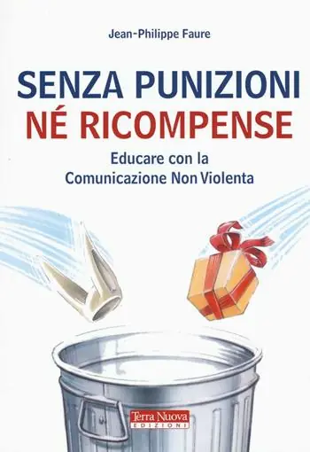 Senza punizioni né ricompense. Educare con la comunicazione non violenta Prezzo Di Fabbrica