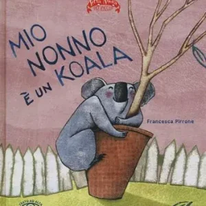 Mio nonno è un koala. Ediz. illustrata Consegna Rapida