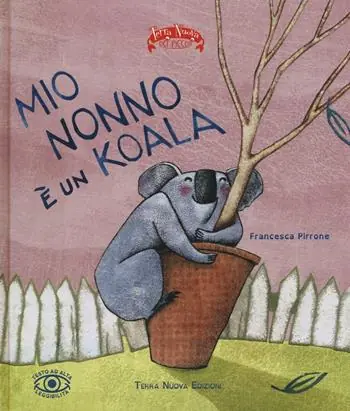 Mio nonno è un koala. Ediz. illustrata Consegna Rapida